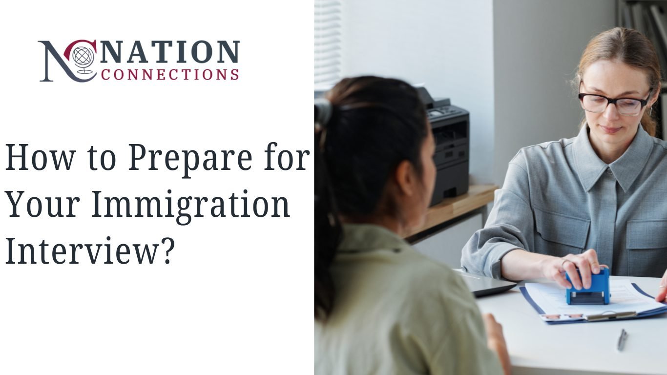 How to Prepare for Your Immigration Interview?