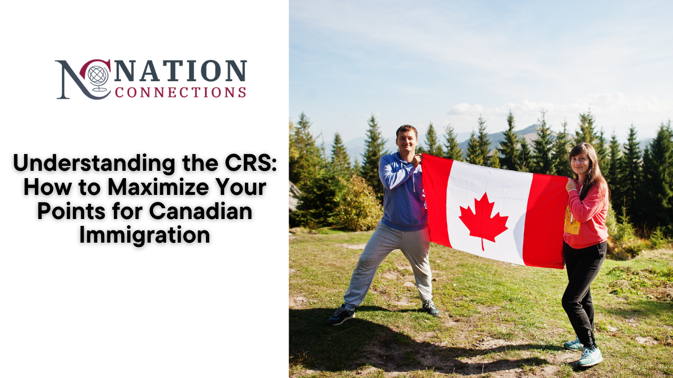 Understanding the CRS: How to Maximize Your Points for Canadian Immigration