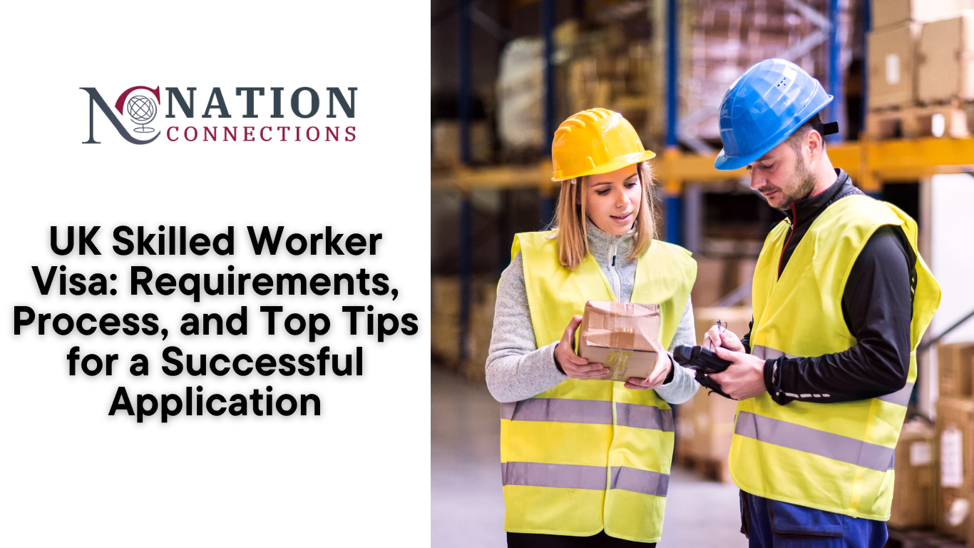 UK Skilled Worker Visa: Requirements, Process, and Top Tips for a Successful Application
