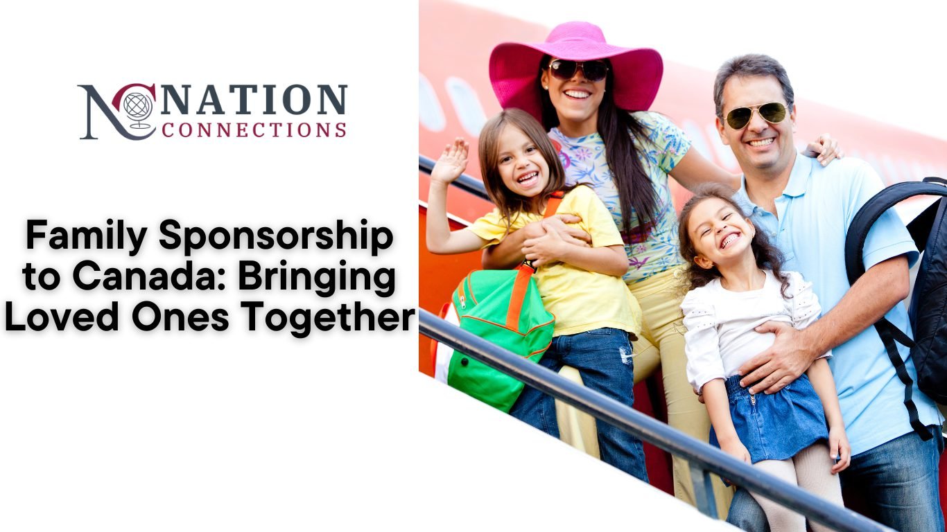 Family Sponsorship to Canada: Bringing Loved Ones Together
