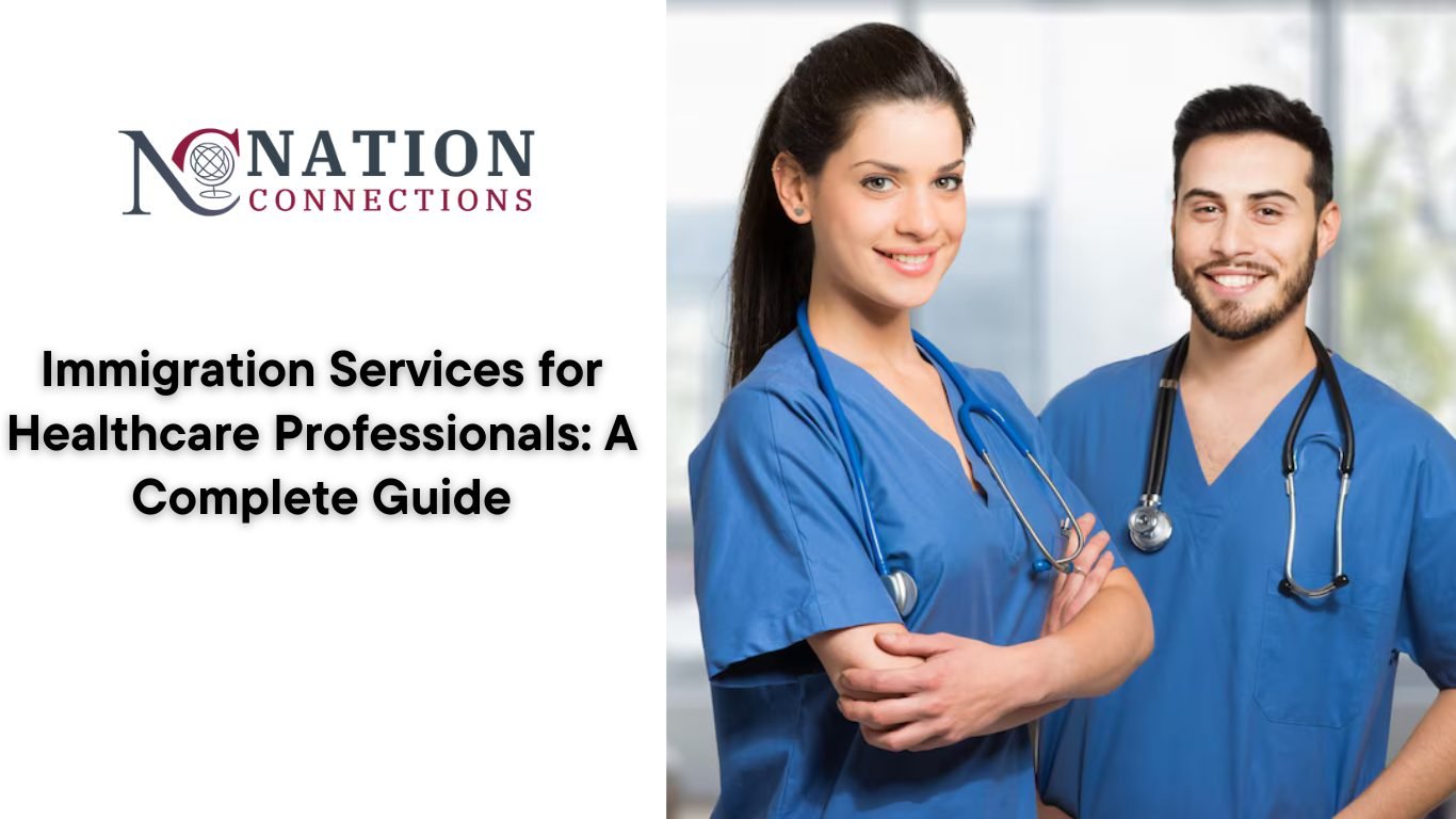 Immigration Services for Healthcare Professionals: A Complete Guide